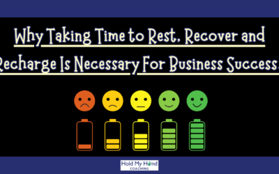 Why Taking Time to Rest, Recover and Recharge Is Necessary For Business Success.
